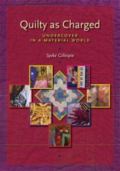 book cover of Fict-Quilty as Charged: Undercover in a Material World(2 of 3) by Spike Gillespie