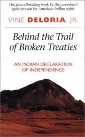 book cover of Behind the trail of broken treaties by Vine Deloria, Jr.