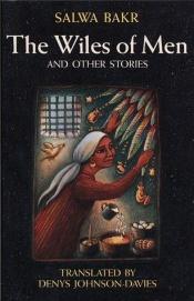 book cover of The Wiles of Men and Other Stories by Salwá Bakr