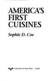 book cover of America´s first cuisines by Sophie D. Coe