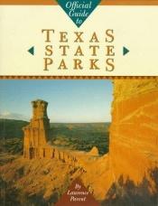 book cover of Official Guide Texas State Parks (Learn About Texas) by Laurence Parent