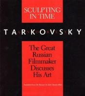 book cover of Sculpting in Time by Andrei Tarkovsky