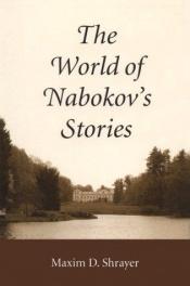book cover of The world of Nabokov's stories by Maxim D. Shrayer