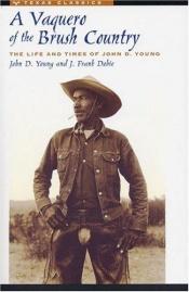 book cover of A Vaquero Of The Brush Country by J. Frank Dobie