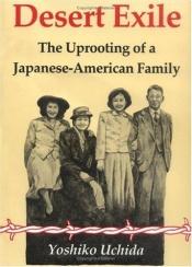 book cover of Desert exile : the uprooting of a Japanese American family by Donald Carrick (Illustrator) Yoshiko Uchida