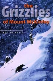 book cover of The Grizzlies of Mount McKinley (Scientific Monograph Series No. 14) by Adolph Murie
