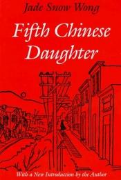 book cover of Fifth Chinese daughter by Jade Snow Wong