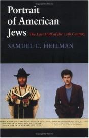 book cover of Portrait of American Jews: The Last Half of the Twentieth Century (The Samuel and Althea Stroum Lectures in Jewish Studies) by Samuel Heilman