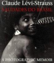 book cover of Saudades do Brasil by Claude Lévi-Strauss