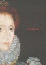 book cover of Elizabeth I : then and now by Elizabeth