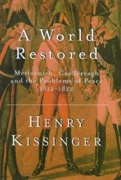 book cover of A World Restored by Henry Kissinger