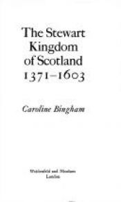 book cover of Stewart Kingdom of Scotland, 1371-1603 by Caroline Bingham