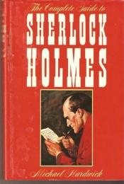 book cover of Complete Guide to Sherlock Holmes, The by Michael Hardwick