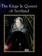 book cover of The Kings & Queens Of Scotland by Nicholas Best