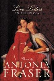book cover of Love Letters: An Illustrated Anthology by Antonia Fraser
