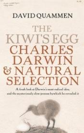 book cover of The kiwi's egg : Charles Darwin and natural selection by David Quammen