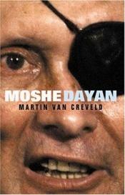 book cover of Moshe Dayan by Martin van Creveld