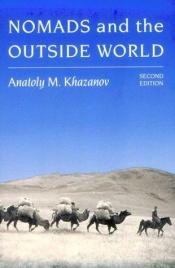 book cover of Nomads and the outside world by Anatoly Khazanov