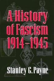 book cover of A History of Fascism, 1914-1945 by Stanley G. Payne