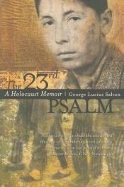 book cover of The 23rd Psalm: A Holocaust Memoir by George Lucius Salton