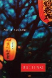 book cover of Beijing by Philip Gambone
