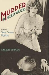 book cover of Murder in Hollywood: Solving a Silent Screen Mystery by Charles Higham