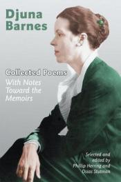 book cover of Collected Poems: With Notes Toward the Memoirs by Djuna Barnes