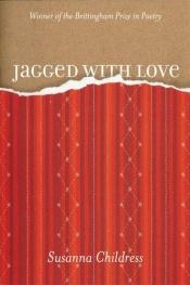 book cover of Jagged with love by Susanna Childress