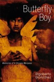 book cover of Butterfly Boy : Memories of a Chicano Mariposa (Writing in Latinidad) by Rigoberto González