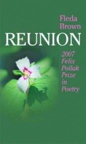 book cover of Reunion (Felix Pollak Prize in Poetry) by Fleda Brown