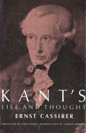 book cover of Kant's life and thought by Ernst Cassirer