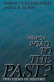 book cover of Which Road to the Past? by Robert William Fogel