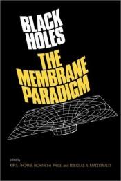 book cover of Black Holes : The Membrane Paradigm by Kip Thorne