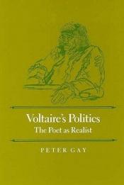 book cover of Voltaire's politics by Peter Gay