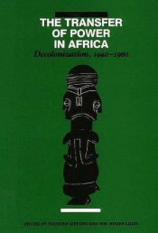 book cover of The Transfer of Power in Africa: Decolonization, 1940-1960 by Prosser Gifford