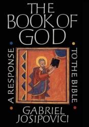 book cover of The Book of God: A Response to the Bible by Gabriel Josipovici