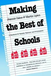 book cover of Making the Best of Schools: A Handbook for Parents, Teachers, and Policymakers by Jeannie Oakes