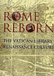 book cover of Rome reborn : the vatican library and renaissance culture by Anthony Grafton