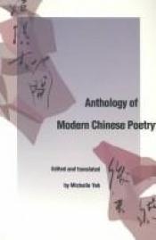 book cover of Anthology of Modern Chinese Poetry by Professor Michelle Yeh