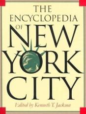 book cover of THE ENCYCLOPEDIA OF NEW YORK CITY:how did Tin Pan Alley get its name? by Kenneth T. Jackson