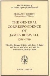 book cover of The General Correspondence of James Boswell, 1766-1769: Volume 1: 1766-1767 (Yale Editions of the Private Papers Jame) by James Boswell