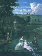 book cover of Life in the English Country House by Mark Girouard