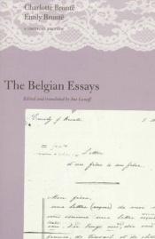 book cover of The Belgian essays by Charlotte Brontë