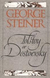 book cover of Tolstoy or Dostoevsky? by George Steiner