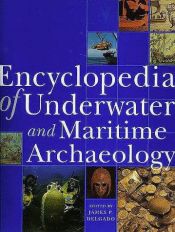 book cover of Encyclopedia of Underwater and Maritime Archaeology by James P. Delgado