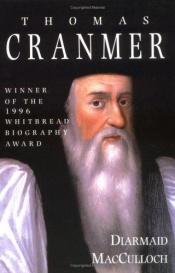 book cover of Thomas Cranmer: A Life by Diarmaid MacCulloch