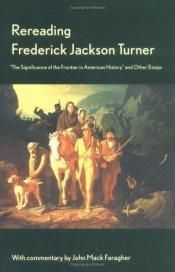 book cover of Rereading Frederick Jackson Turner by Frederick Jackson Turner