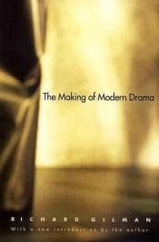 book cover of The Making of Modern Drama by Richard Gilman