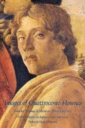 book cover of Images of quattrocentro Florence : selected writings in literature, history and art by Stefano Ugo Baldassarri