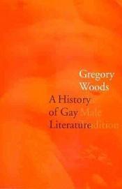 book cover of A history of gay literature by Gregory Woods